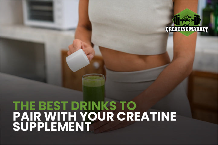 The Best Drinks to Pair with Your Creatine Supplement